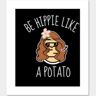 Be Hippie Like A Potato Funny Posters and Art